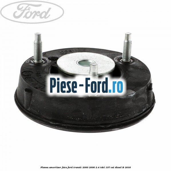 Flansa amortizor fata Ford Transit 2000-2006 2.4 TDCi 137 cai #2F253138CF Flansa amortizor fata Ford Transit 2000-2006 2.4 TDCi 137 cai #2F253138CF